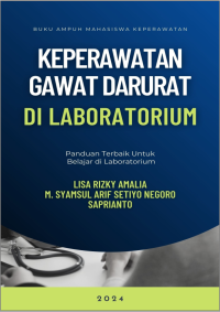 Buku Ampuh Mahasiswa Keperawatan : Pembelajaran Gawat Darurat Di Laboratorium